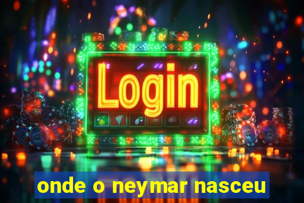 onde o neymar nasceu
