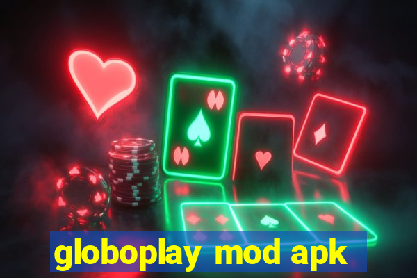 globoplay mod apk
