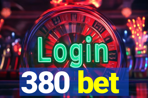 380 bet