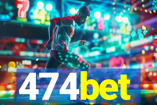 474bet