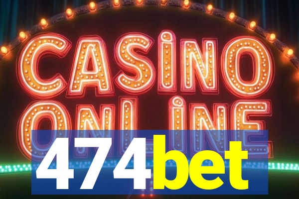 474bet