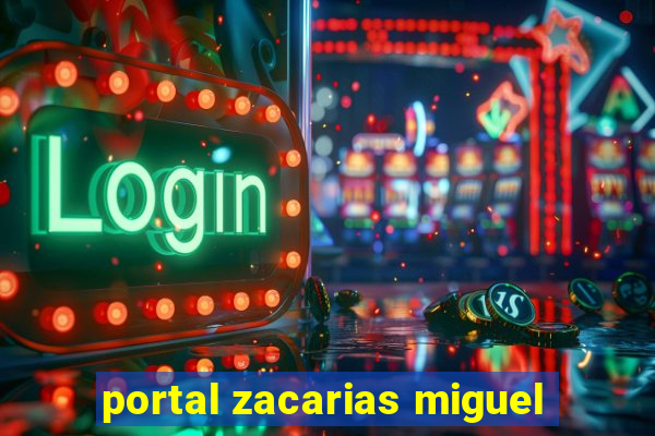 portal zacarias miguel