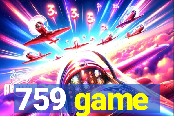 759 game