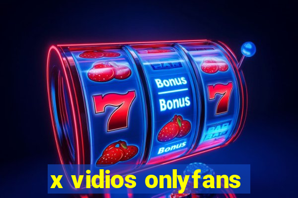 x vidios onlyfans