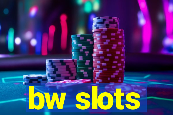 bw slots