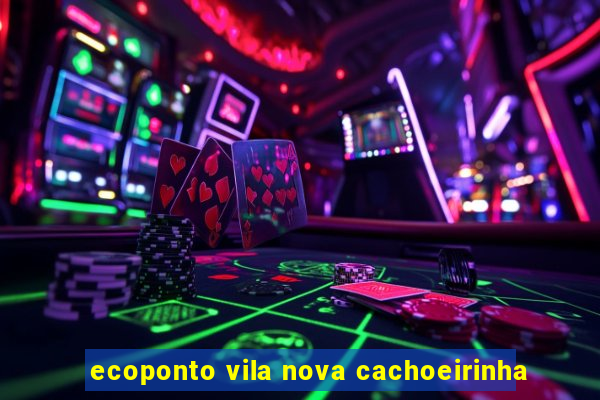 ecoponto vila nova cachoeirinha