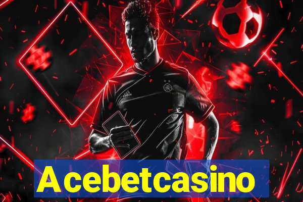 Acebetcasino