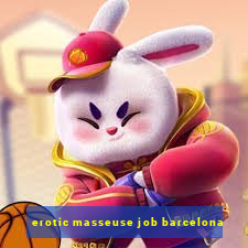erotic masseuse job barcelona