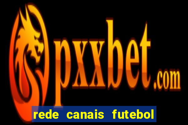 rede canais futebol ao vivo