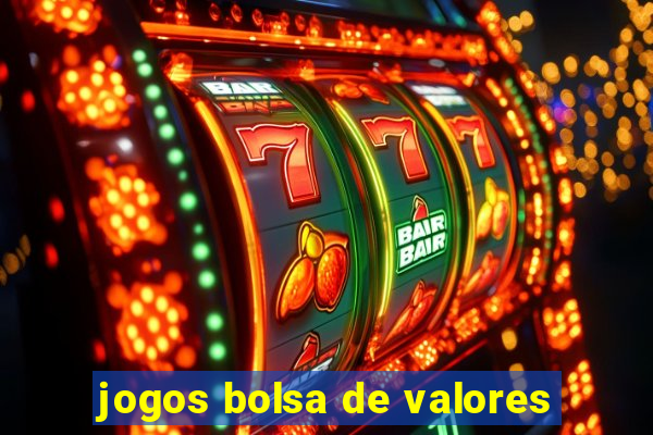 jogos bolsa de valores