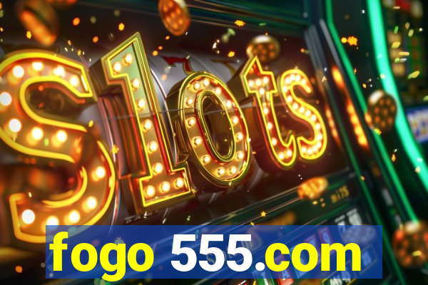 fogo 555.com