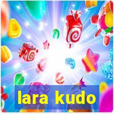 lara kudo