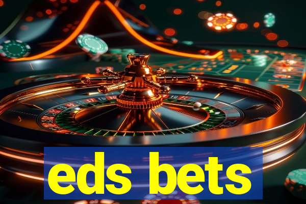 eds bets