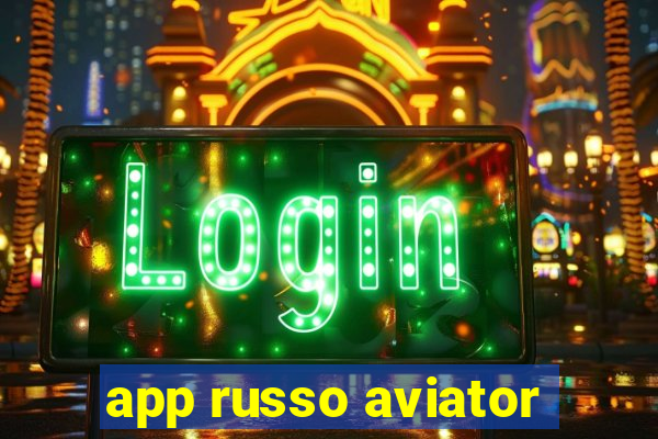 app russo aviator