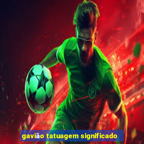 gavião tatuagem significado