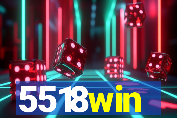5518win