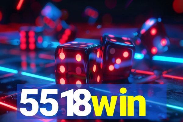 5518win