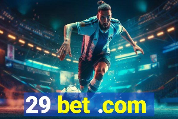 29 bet .com