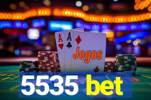 5535 bet