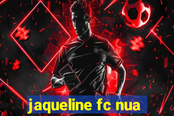 jaqueline fc nua