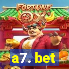 a7. bet