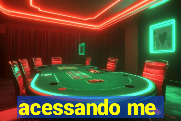 acessando me