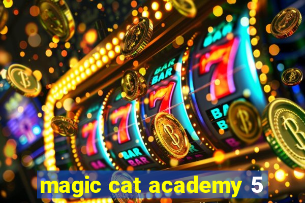 magic cat academy 5