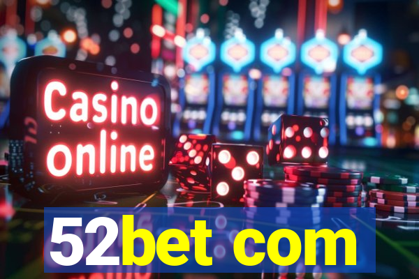 52bet com
