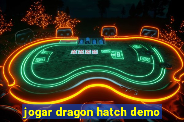 jogar dragon hatch demo