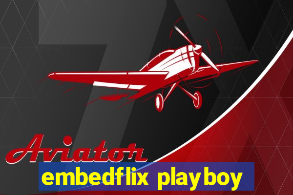 embedflix playboy