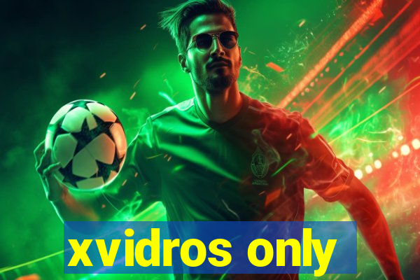 xvidros only