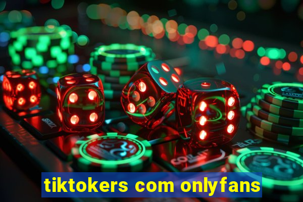 tiktokers com onlyfans