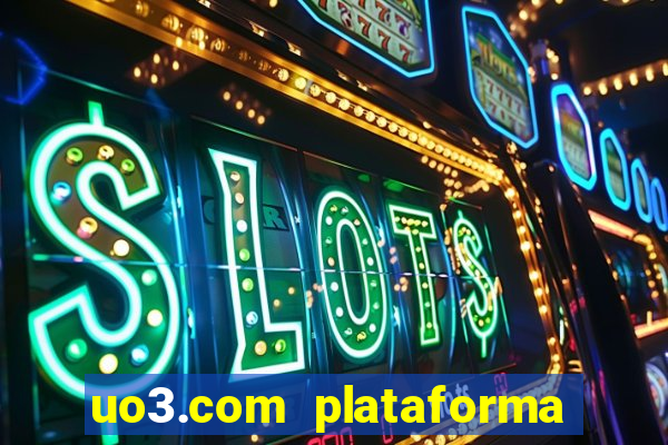 uo3.com plataforma de jogos