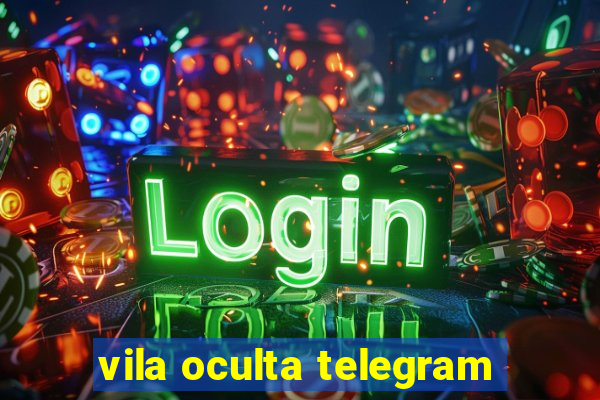 vila oculta telegram