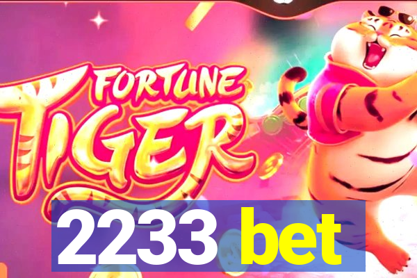 2233 bet