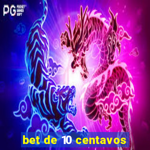 bet de 10 centavos