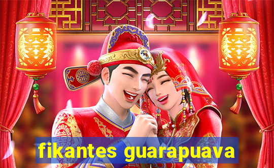 fikantes guarapuava