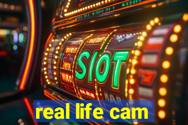real life cam
