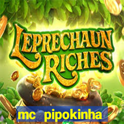 mc pipokinha privacy vazado