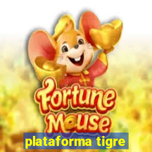 plataforma tigre