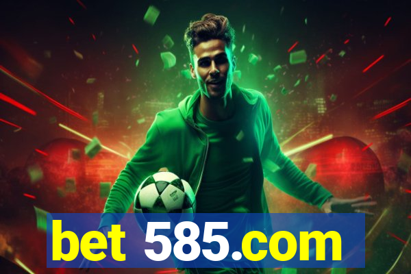 bet 585.com