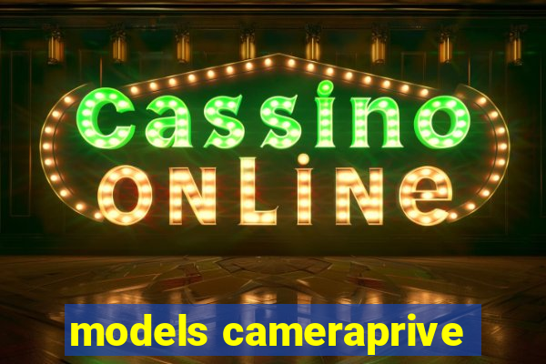 models cameraprive
