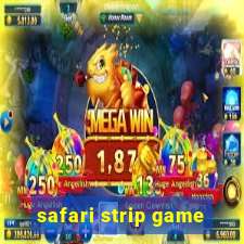 safari strip game