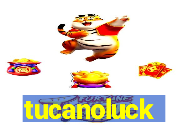 tucanoluck