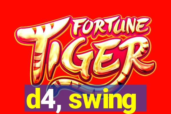 d4, swing