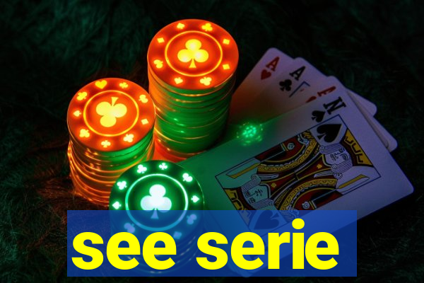 see serie