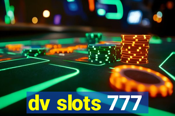 dv slots 777