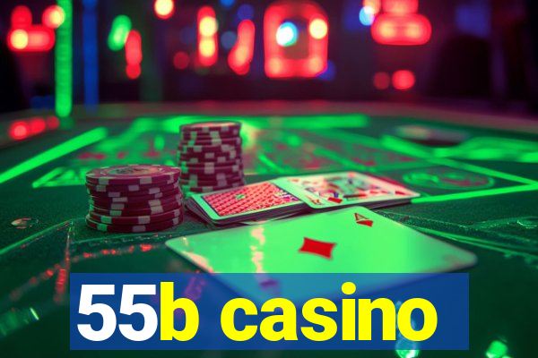 55b casino