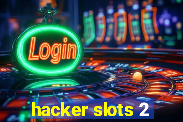 hacker slots 2