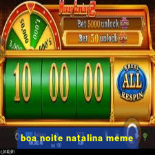 boa noite natalina meme